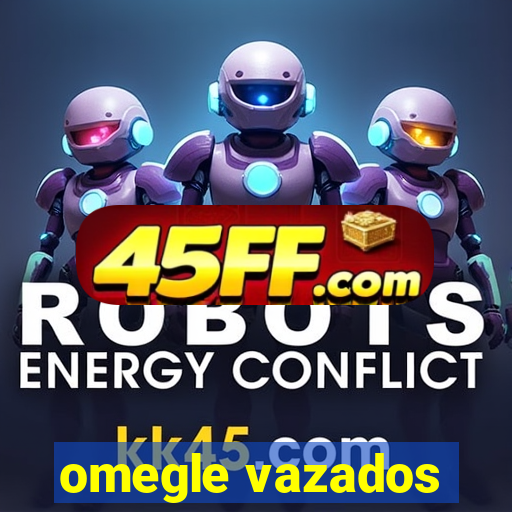 omegle vazados